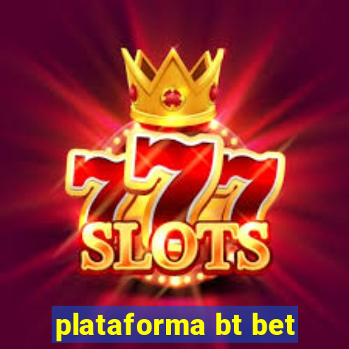 plataforma bt bet